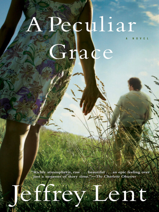 Title details for A Peculiar Grace by Jeffrey Lent - Available
